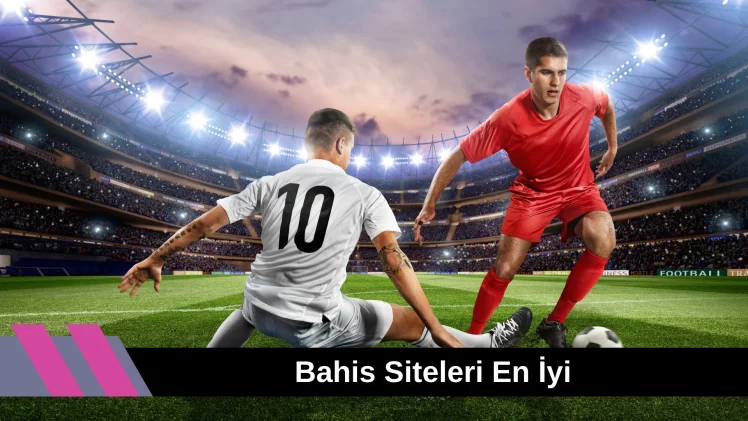 Bahis Siteleri En iyi