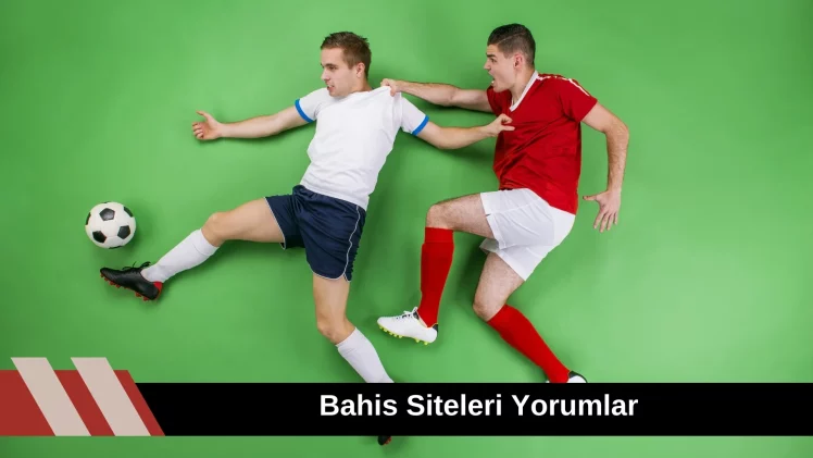 Bahis Siteleri Yorumlar